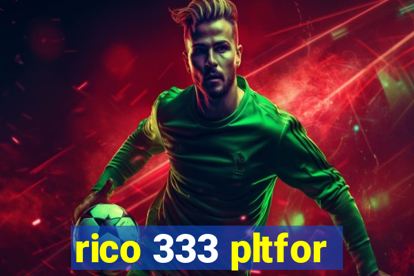 rico 333 pltfor